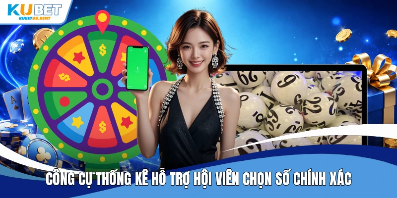 Công cụ thống kê hỗ trợ hội viên chọn số chính xác