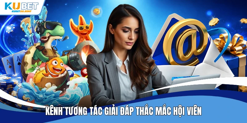 Kênh tương tác giải đáp thắc mắc hội viên