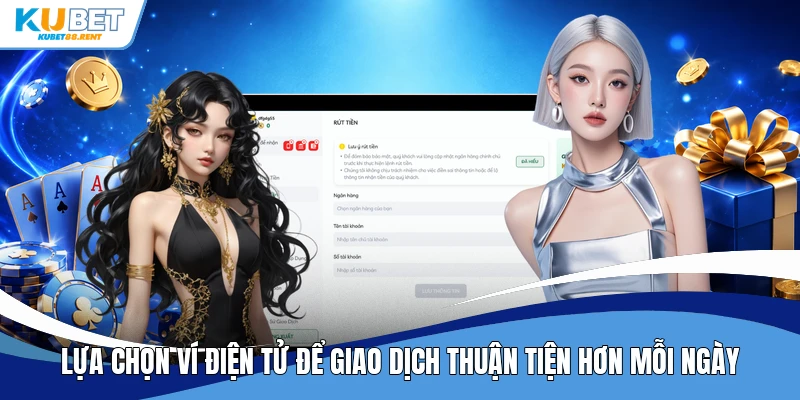 Lựa chọn ví điện tử để giao dịch thuận tiện hơn mỗi ngày